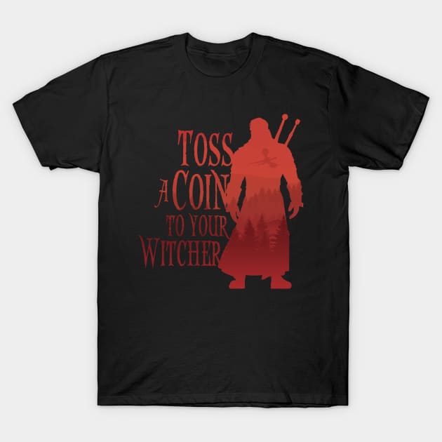 Toss a Coin to Your Witcher - red silhouette T-Shirt by Rackham